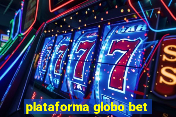 plataforma globo bet