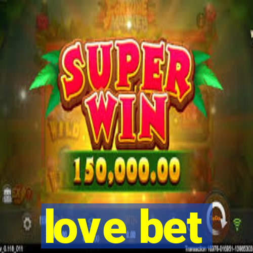 love bet