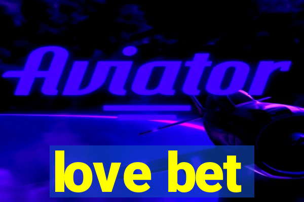 love bet