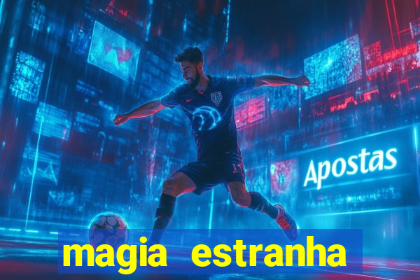 magia estranha filme completo dublado