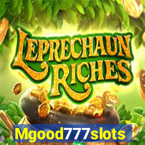 Mgood777slots