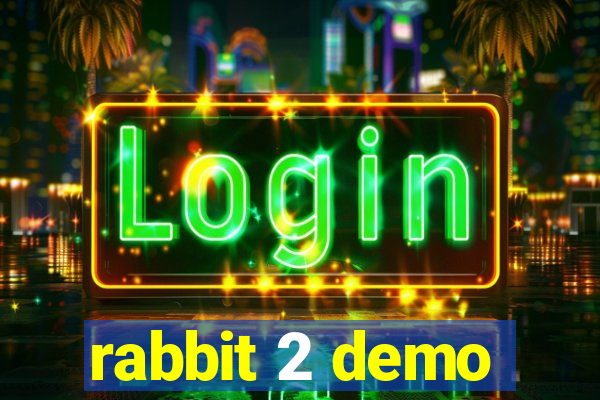 rabbit 2 demo