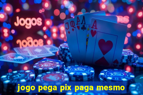 jogo pega pix paga mesmo