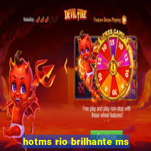 hotms rio brilhante ms