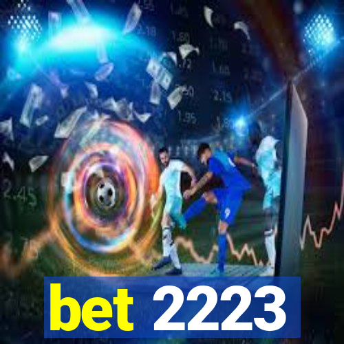 bet 2223