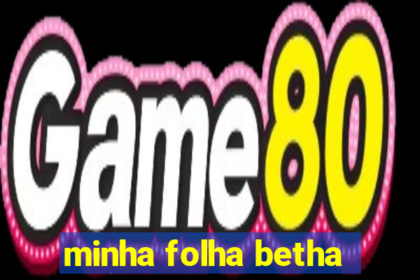 minha folha betha