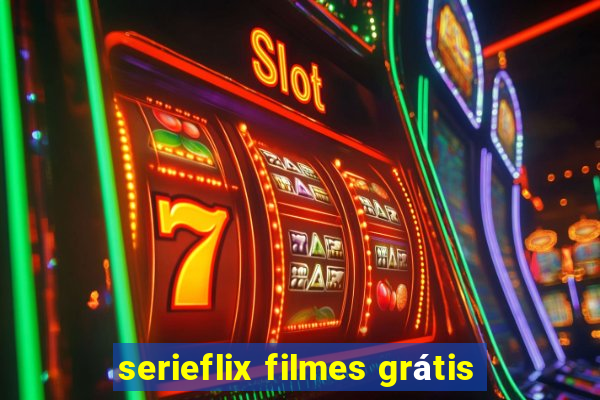 serieflix filmes grátis