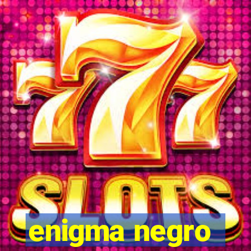 enigma negro