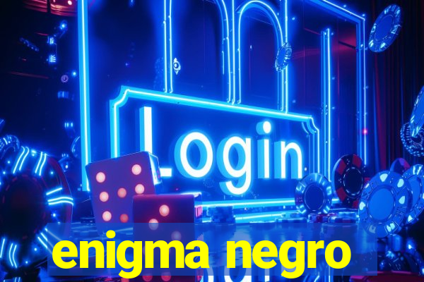 enigma negro