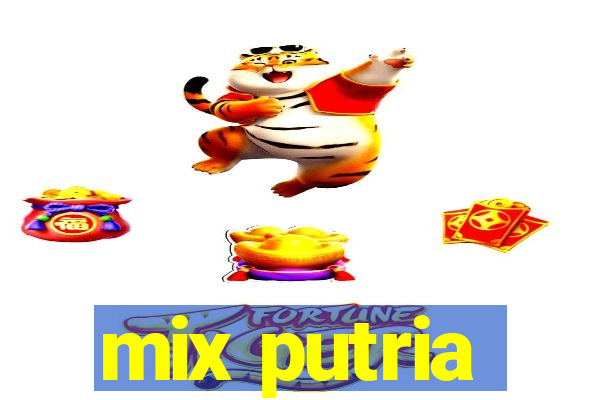 mix putria