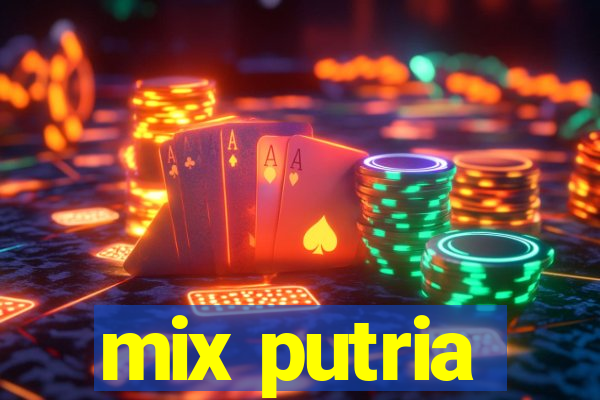 mix putria