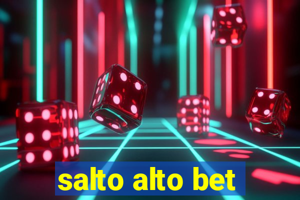 salto alto bet