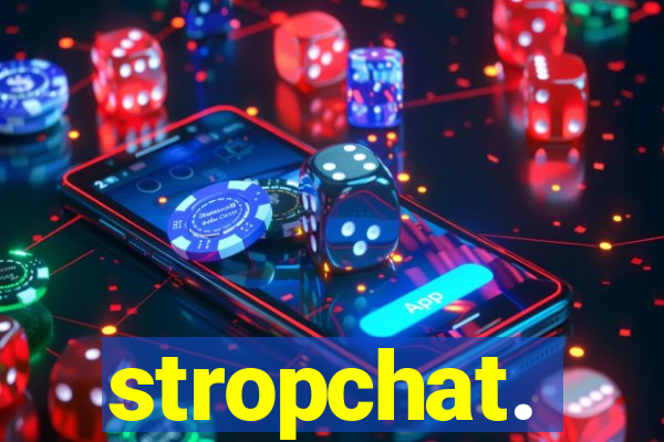 stropchat.