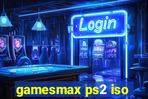 gamesmax ps2 iso