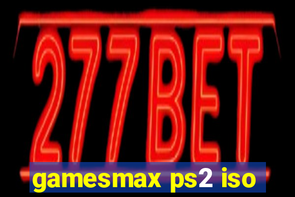 gamesmax ps2 iso