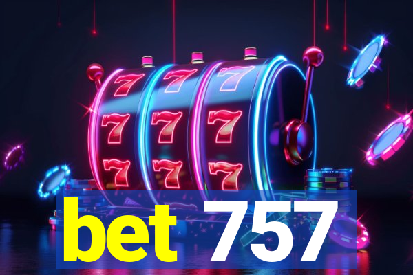 bet 757