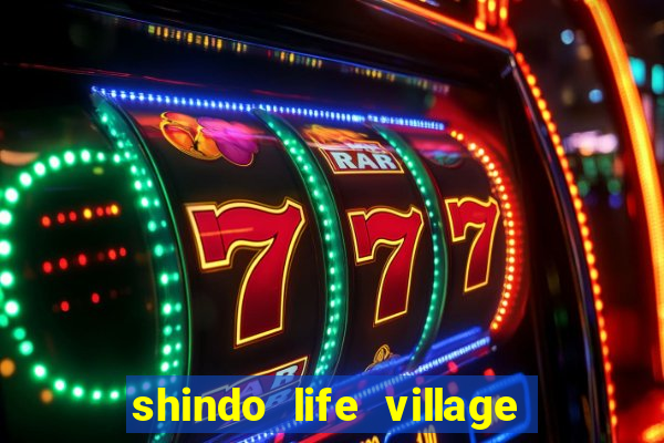 shindo life village blaze private server codes