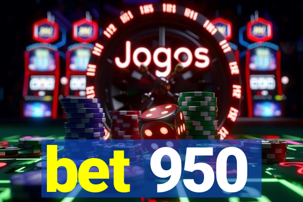 bet 950