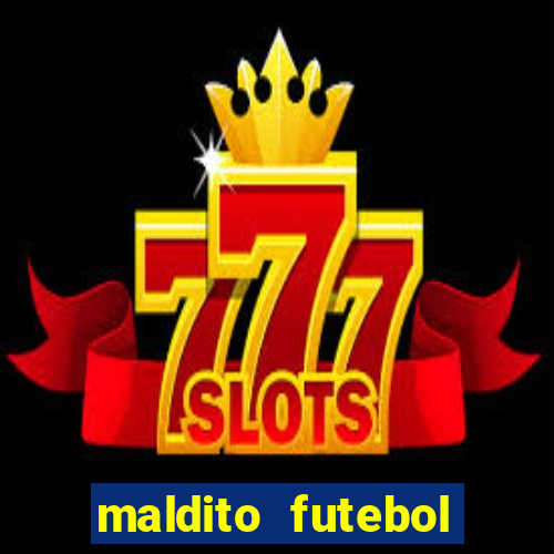 maldito futebol clube dublado download