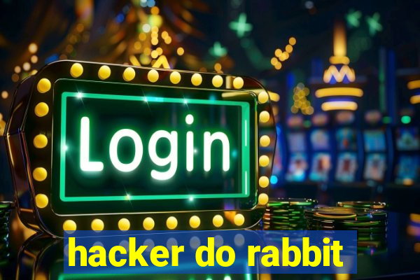 hacker do rabbit