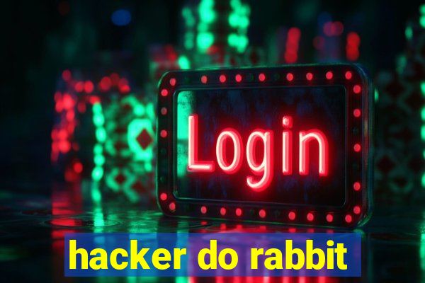 hacker do rabbit