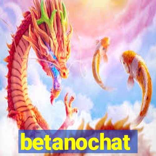 betanochat