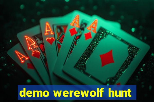 demo werewolf hunt