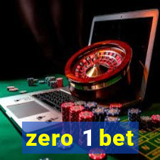 zero 1 bet