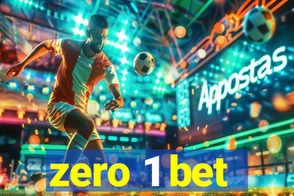 zero 1 bet