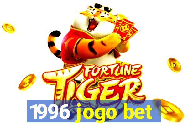 1996 jogo bet