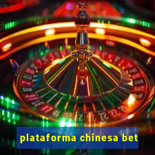 plataforma chinesa bet