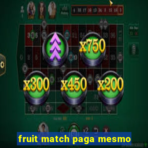 fruit match paga mesmo