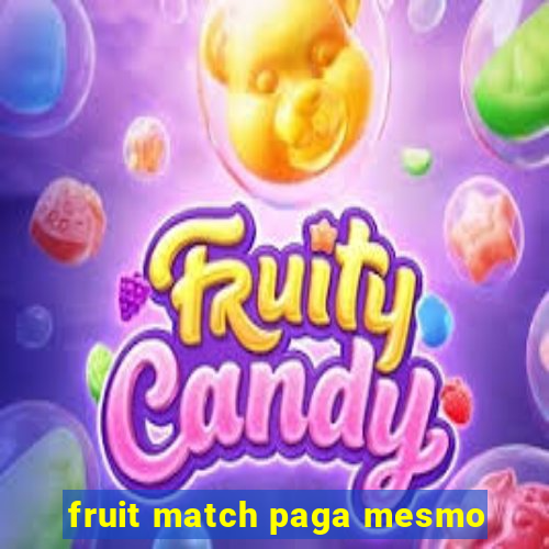 fruit match paga mesmo