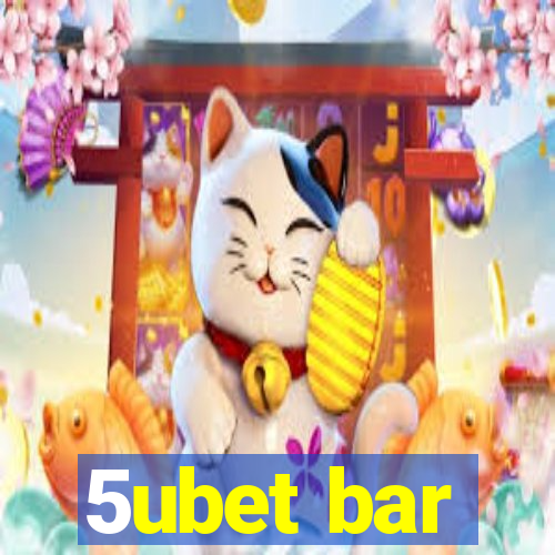 5ubet bar