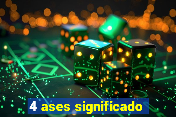 4 ases significado