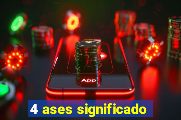 4 ases significado