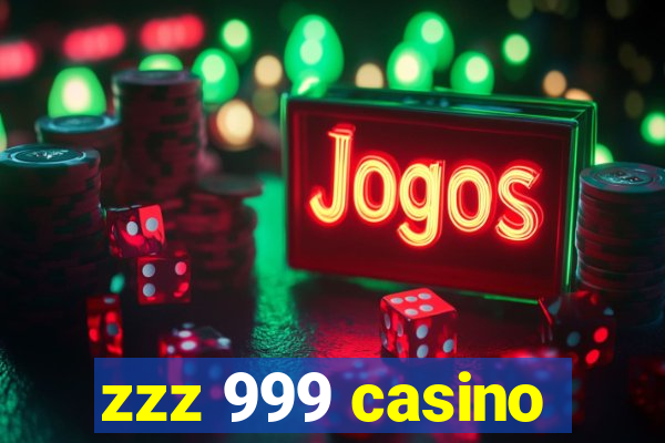 zzz 999 casino