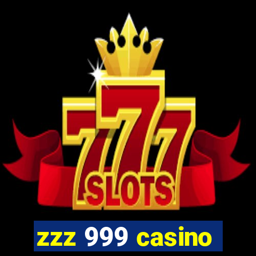 zzz 999 casino