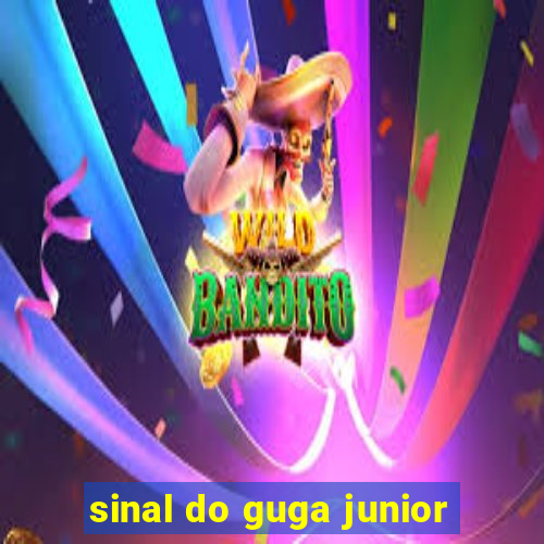 sinal do guga junior