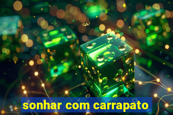 sonhar com carrapato