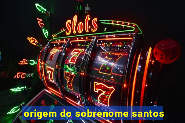 origem do sobrenome santos