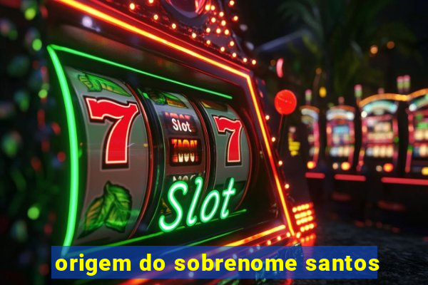 origem do sobrenome santos