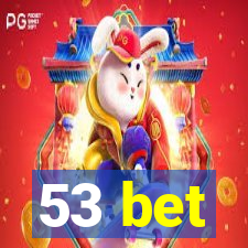 53 bet