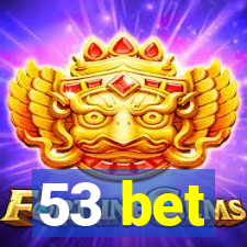 53 bet