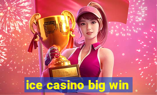 ice casino big win