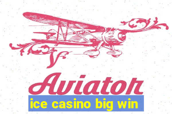 ice casino big win