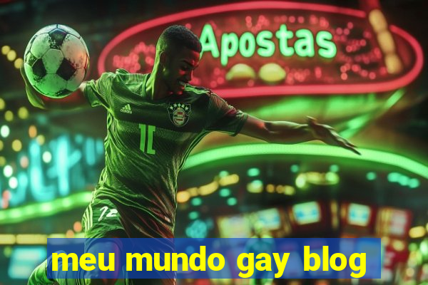 meu mundo gay blog