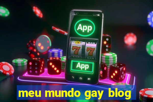 meu mundo gay blog