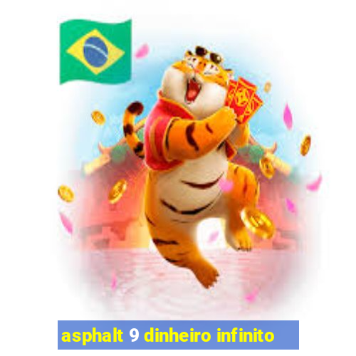 asphalt 9 dinheiro infinito