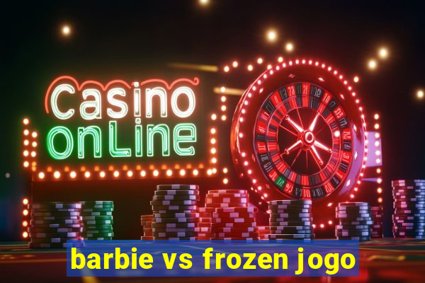 barbie vs frozen jogo